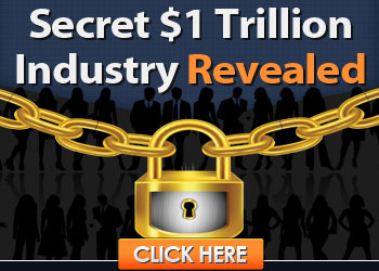 Secret $1 Trillion Industry Revealed